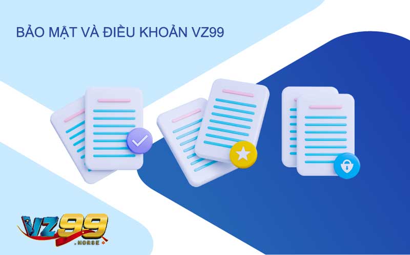Bảo mật và điều khoản VZ99