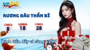 Rương báu thần bí - Rinh tiền đầy ví cùng VZ99