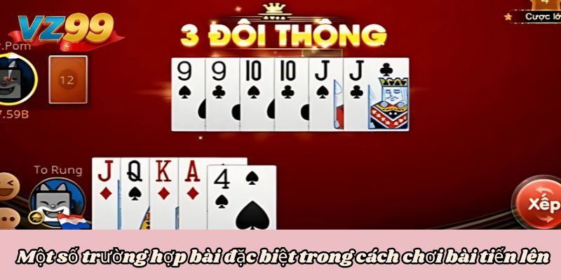 Một số trường hợp bài đặc biệt trong cách chơi bài tiến lên