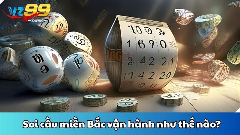 Soi cầu miền Bắc vận hành như thế nào?