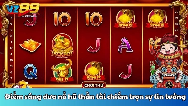 Điểm sáng đưa nổ hũ thần tài chiếm trọn sự tin tưởng