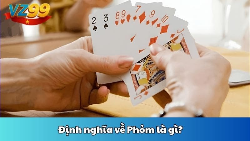Định nghĩa về Phỏm là gì?